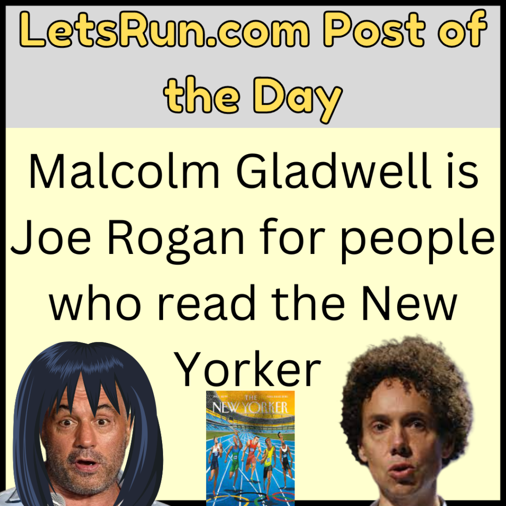 Malcolm Gladwell = Joe Rogan for New Yorker?